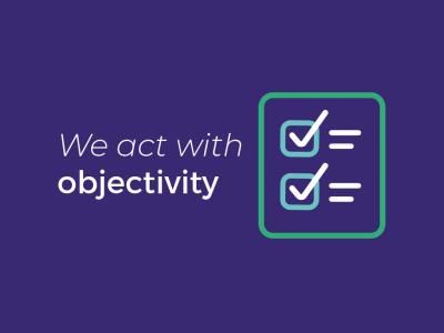 We act with objectivity